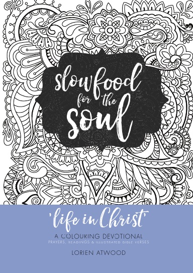 Slow Food for the Soul: Life in Christ