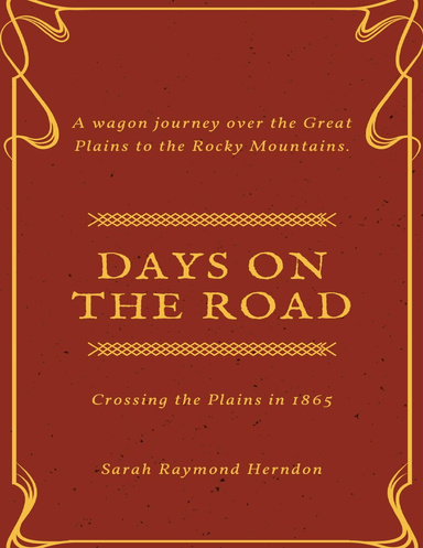 Days on the Road: Crossing the Plains in 1865