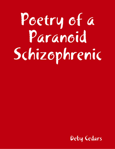 Poetry of a Paranoid Schizophrenic