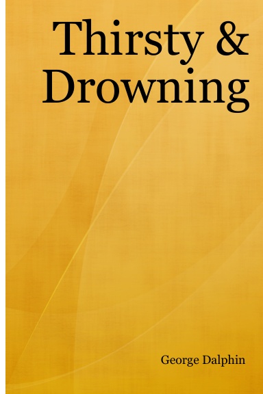 Thirsty & Drowning