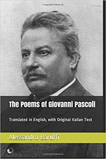 The Poems of Giovanni Pascoli: Translated In English, With Original Italian Text