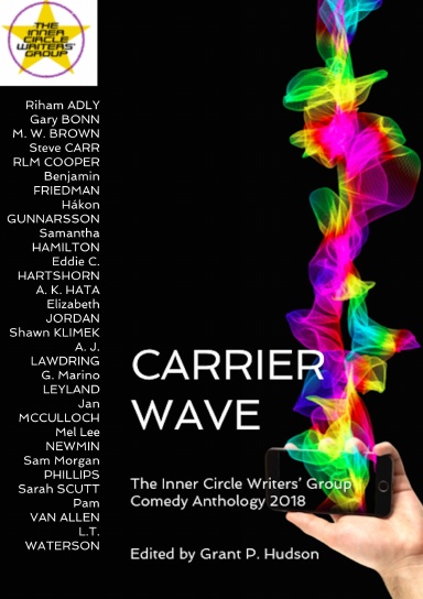 Carrier Wave: The Inner Circle Writers' Group Comedy Anthology 2018