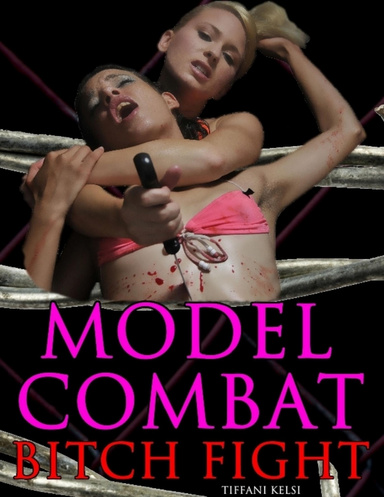 Model Combat: Bitch Fight