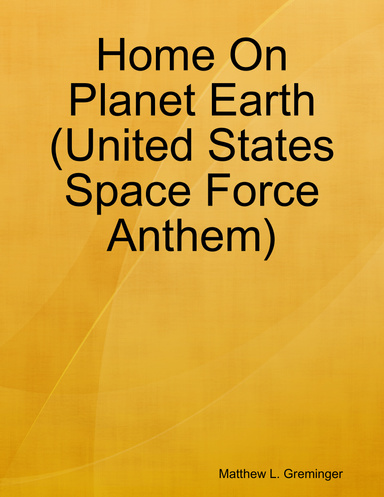 Home On Planet Earth "United States Space Force Anthem"