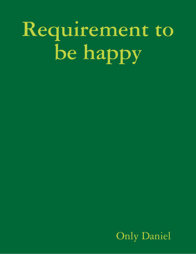 Requirement to be happy