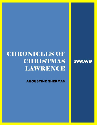 Chronicles of Christmas Lawrence -Spring