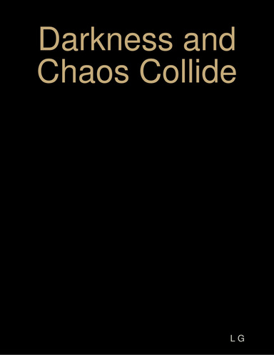 Darkness and Chaos Collide