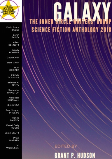 Galaxy: The Inner Circle Writers' Group Science Fiction Anthology 2018