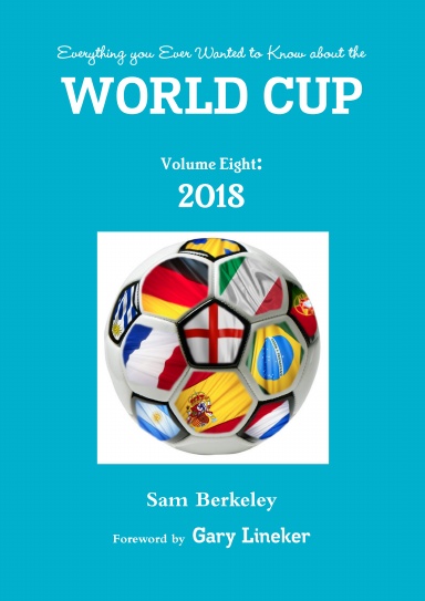 Everything you Ever Wanted to Know about the World Cup Volume Eight: 2018