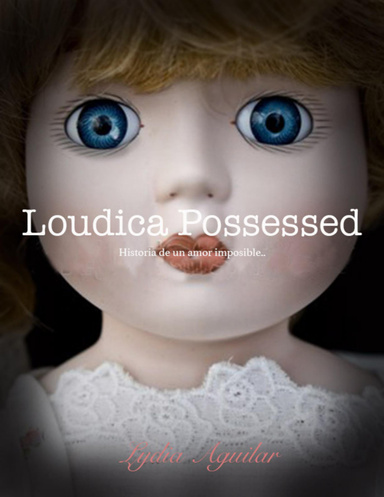 "Loudica Possessed"