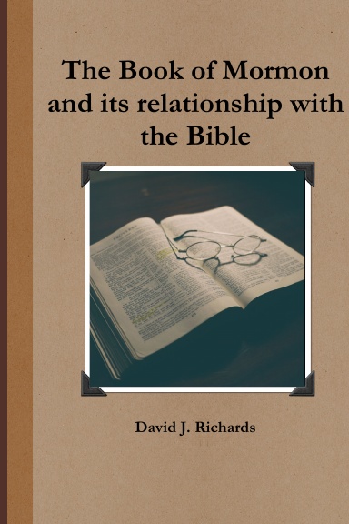 The Book of Mormon and its relationship with the Bible