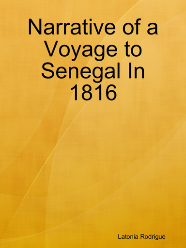 Narrative of a Voyage to Senegal In 1816