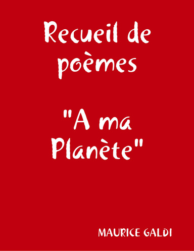 Recueil de poèmes : "A ma Planète"