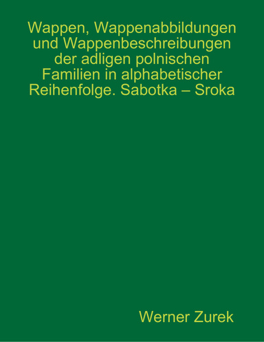 Wappen, Wappenabbildungen und Wappenbeschreibungen der adligen polnischen Familien in alphabetischer Reihenfolge. Sabotka – Sroka