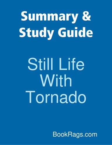 Summary & Study Guide: Still Life With Tornado