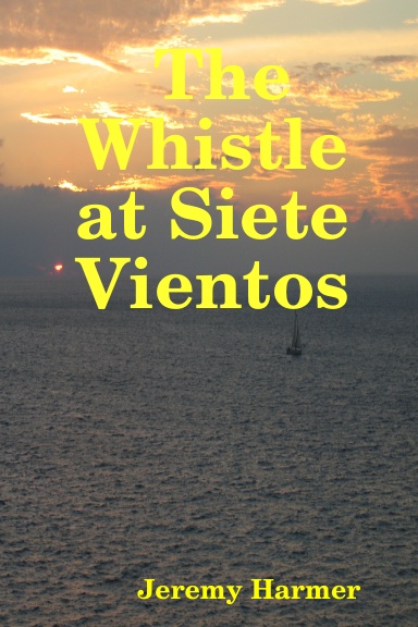 The Whistle at Siete Vientos