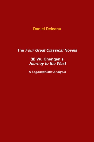 The Four Great Classical Novels: (II) Wu Chengen’s Journey to the West: A Logosophistic Analysis