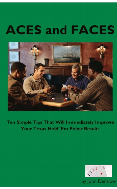 ACES and FACES:  Tips to Improve Your Texas Hold 'Em Poker Results
