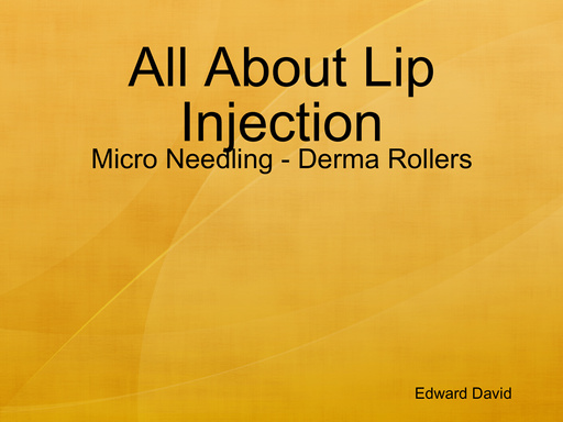 All About Lip Injection - Micro Needling - Derma Rollers