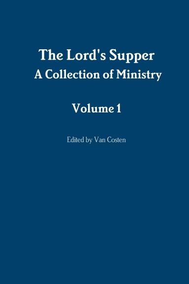 The Lord's Supper -- Volume 1