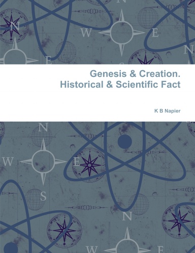 Genesis & Creation. Historical & Scientific Fact