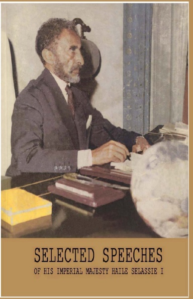 Selected Speeches of His Imperial Majesty Haile Selassie I