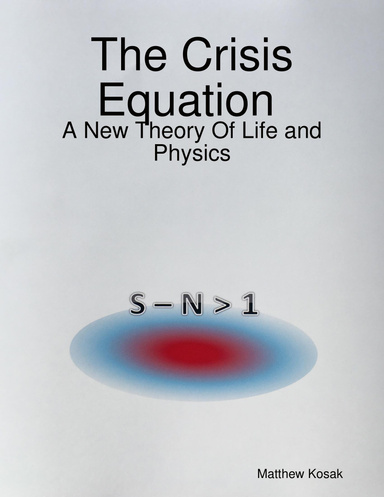 The Crisis Equation A New Theory Of Life and Physics