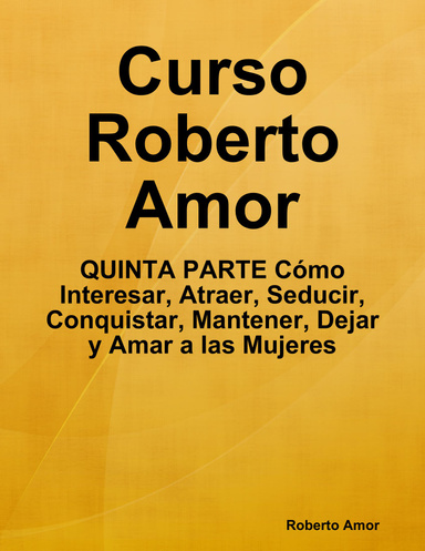 Curso Roberto Amor - Quinta Parte