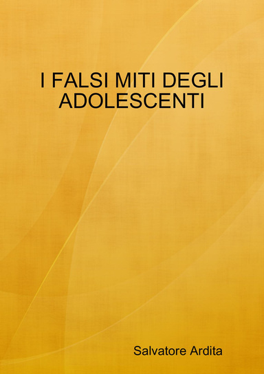 I FALSI MITI DEGLI ADOLESCENTI