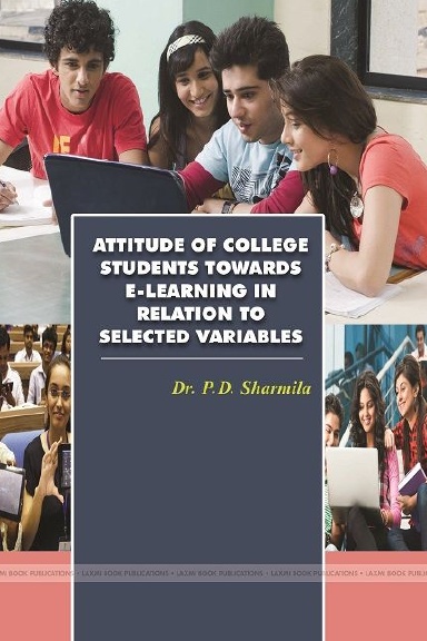 A STYDY ON ATTITUDE OF COLLEGE STUDENTS TOWARDS E-LEARNING IN RELATION TO SELECTED VARIABLES