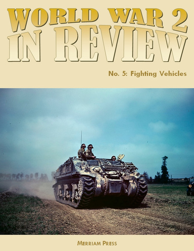 World War 2 In Review No. 5: Fighting Vehicles