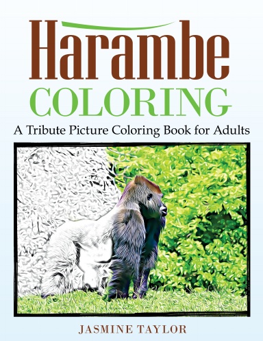 Harambe Coloring: A Tribute Picture Coloring Book for Adults