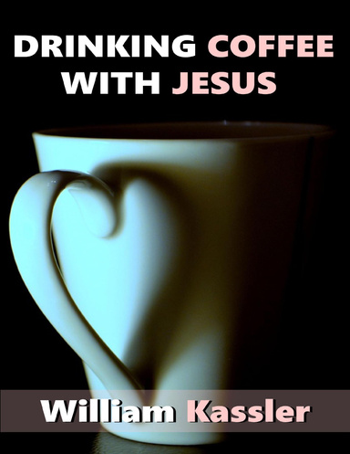 Drinking Coffee With Jesus