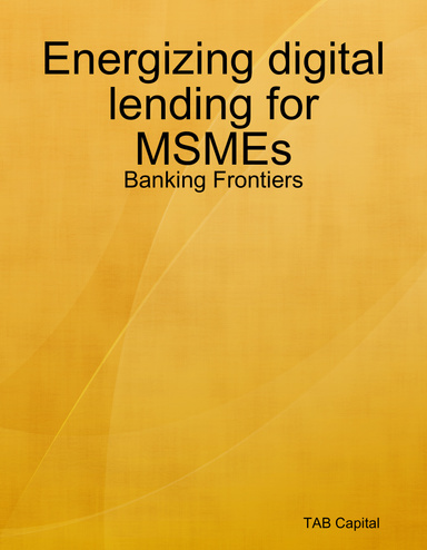 Energizing digital lending for MSMEs - Banking Frontiers