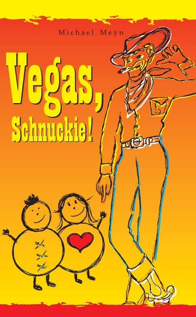 Vegas, Schnuckie!