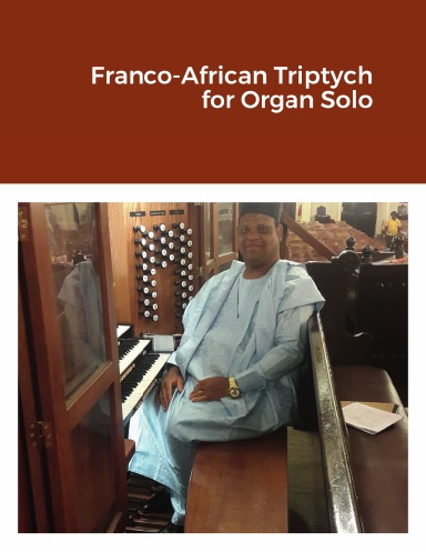 FRANCO-AFRICAN TRIPTYCH for ORGAN SOLO