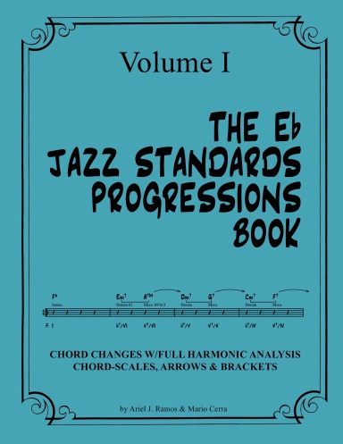 The Eb Jazz Standards Progressions Book Vol. I