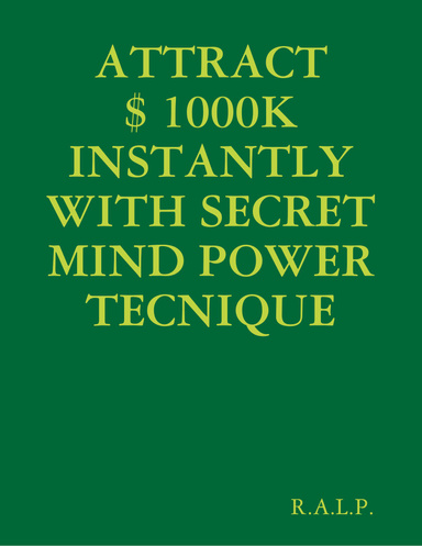 Attract $ 1000 Instantly With Secret Mind Power Tecnique