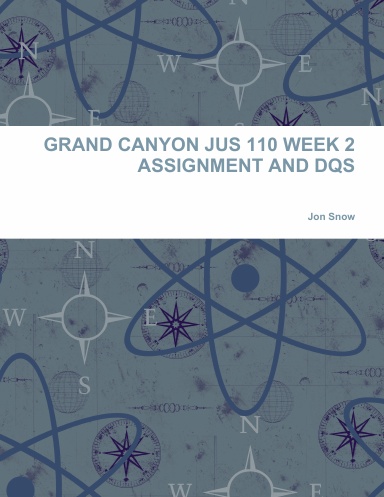 GRAND CANYON JUS 110 WEEK 2 ASSIGNMENT AND DQS