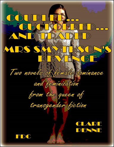 Coupled… Cuckolded… and Traded (Book One) - Mrs Smythson’s Revenge