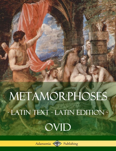 Metamorphoses: (Latin Text) (Latin Edition)