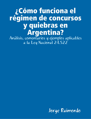 ¿Cómo funciona el régimen de concursos y quiebras en Argentina?