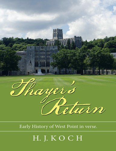 Thayer’s Return: Early History of West Point In Verse.