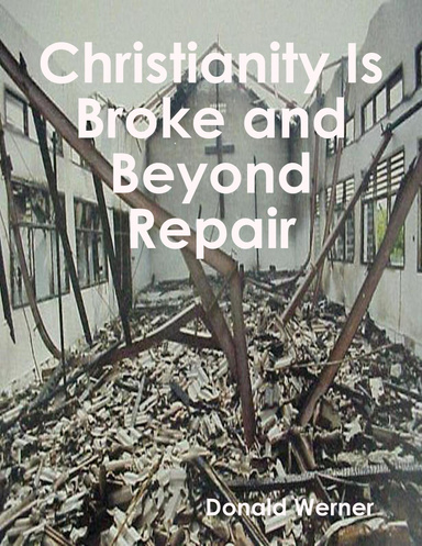Christianity Is Broke and Beyond Repair