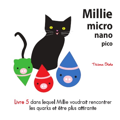 Millie micro nano pico Livre 5 dans lequel Millie voudrait rencontrer les quarks et être plus attirante