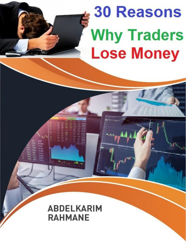 30 Reasons Why Traders Lose Money