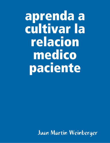 aprenda a cultivar la relacion medico paciente