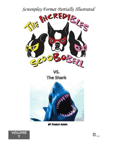 " The Incredibles Scoobobell vs the Shark " (Volume 7)