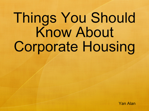 Things You Should Know About Corporate Housing