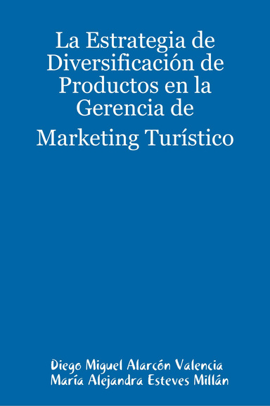 La Estrategia de Diversificación de Productos en la Gerencia de Marketing Turístico